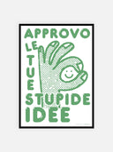 Approvo le tue stupide idee – cornice nera