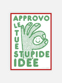 Approvo le tue stupide idee – cornice rossa