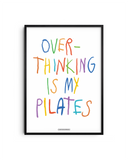 Overthinking is my pilates