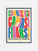 Conoscersi capirsi fidarsi