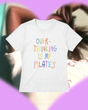 Overthinking is my pilates - Tee